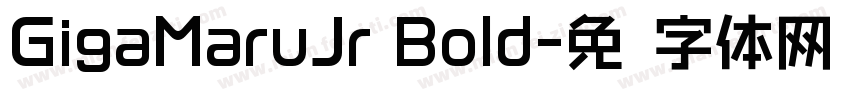 GigaMaruJr Bold字体转换